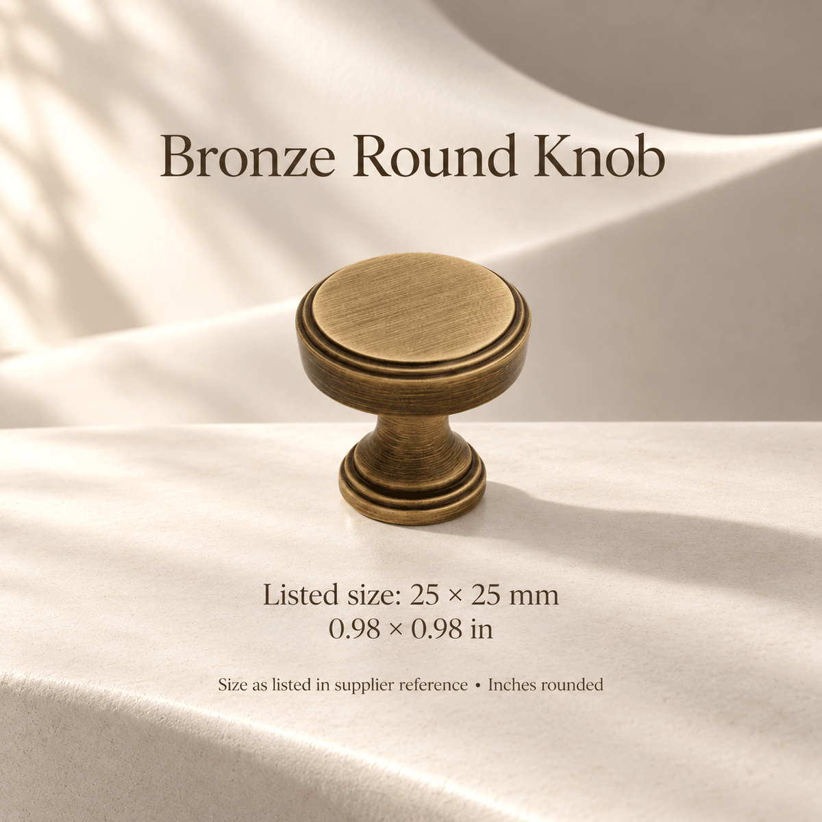 Bronze round knob; listed size 25 x 25 mm / 0.98 x 0.98 in; ivory studio