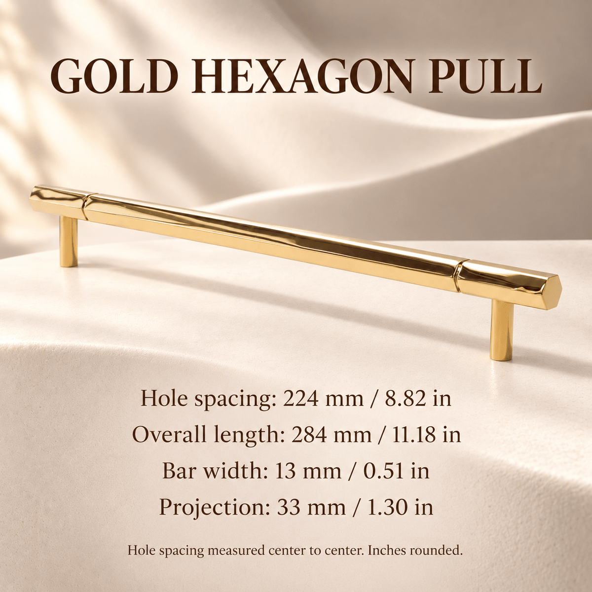 Gold hexagon 224 mm CTC pull measurements in mm and inches