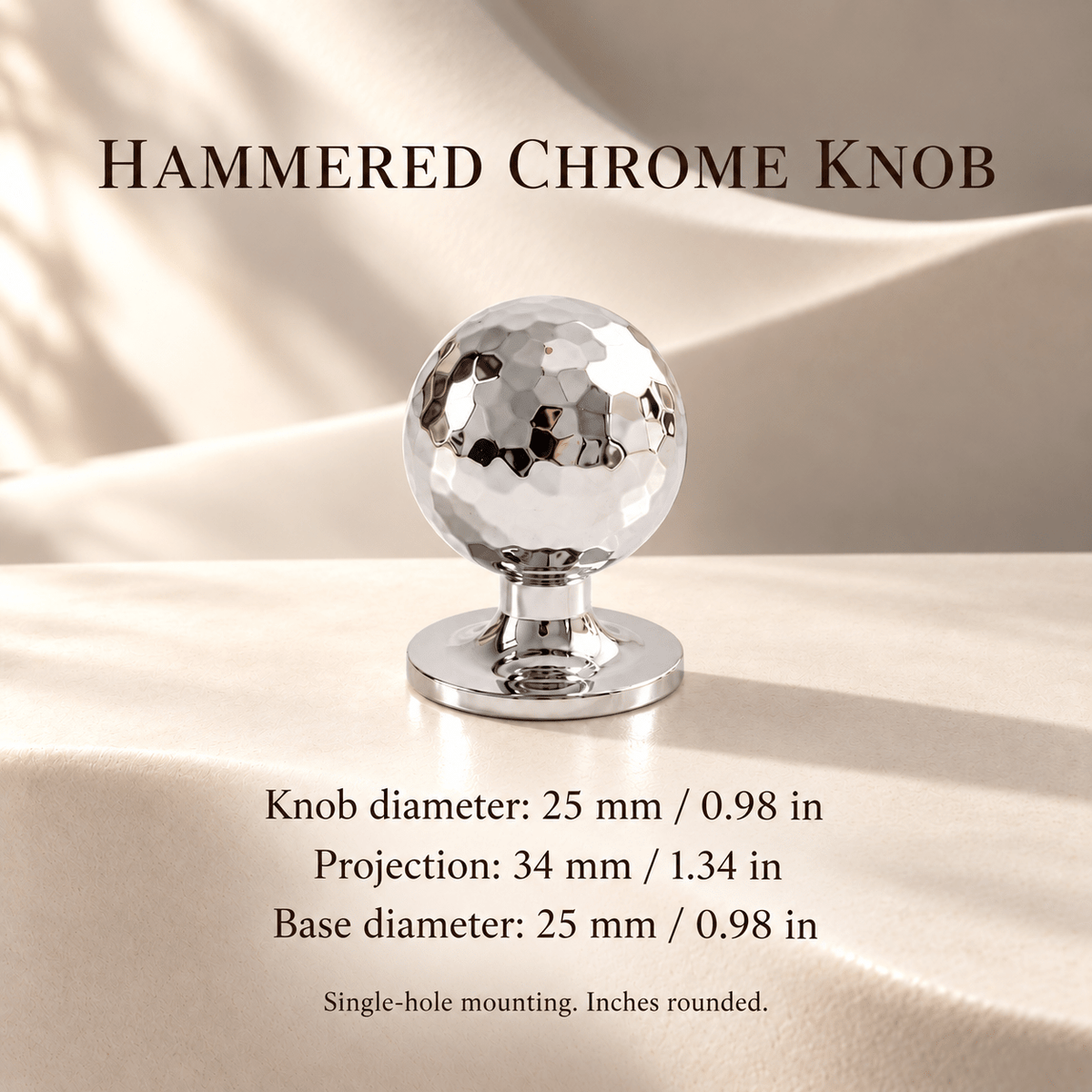 Hammered chrome ball cabinet knob — 25 mm diameter, 34 mm projection, 25 mm base, with inch conversions