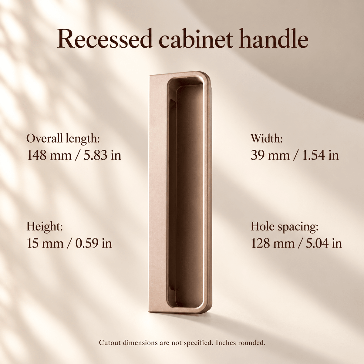 Light brown recessed cabinet handle — 148 x 39 x 15 mm, 128 mm hole spacing, with inch conversions